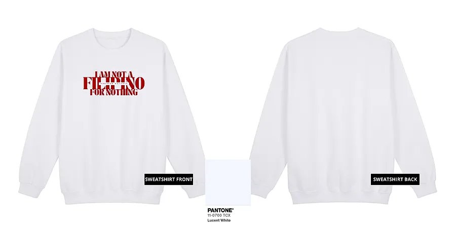 I Am Not A Filipino (Red Ink) — ST04-05A_I_Am_Not_A_Filipino_Red_Ink_White_Sweatshirt_Mock_Up.png
